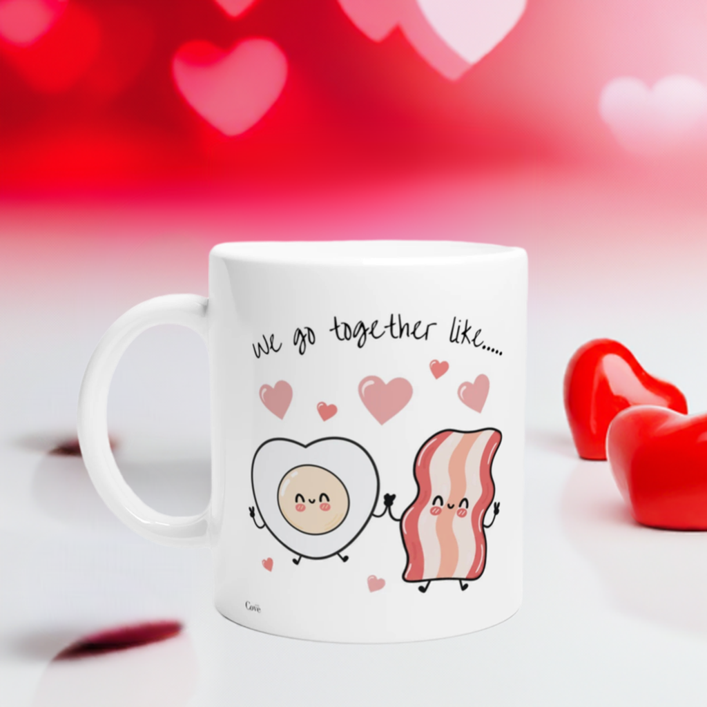 We go together like ..... Ceramic Mug